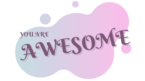 you are awesome